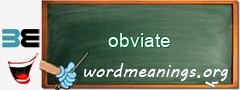 WordMeaning blackboard for obviate